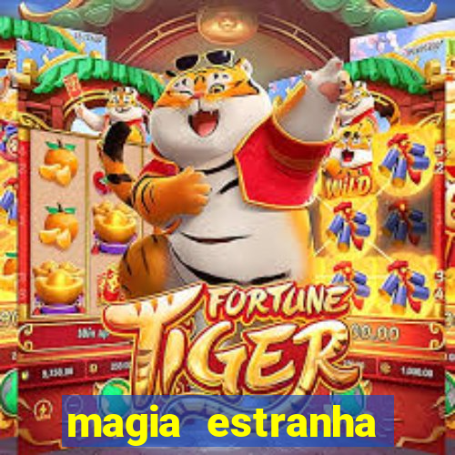 magia estranha filme completo dublado online